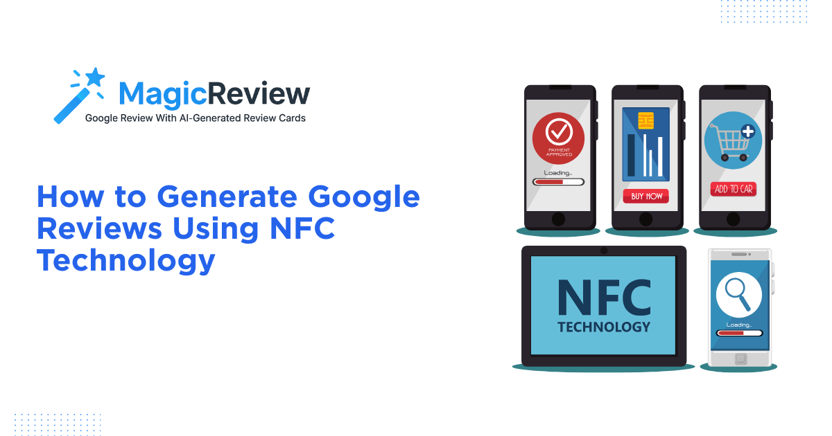 How to Generate Google Reviews Using NFC | Magic Review Guide